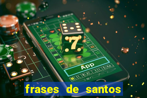 frases de santos sobre o amor conjugal